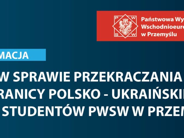 Informacja dla studentów przekraczających granicę polsko-ukraińską