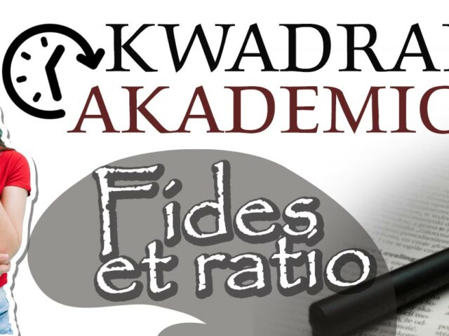 Duszpasterski Kwadrans Akademicki – FIDES ET RATIO