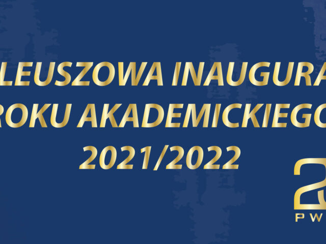 Inauguracja roku akademickiego 2021/2022 – wyjątkowa, bo jubileuszowa!
